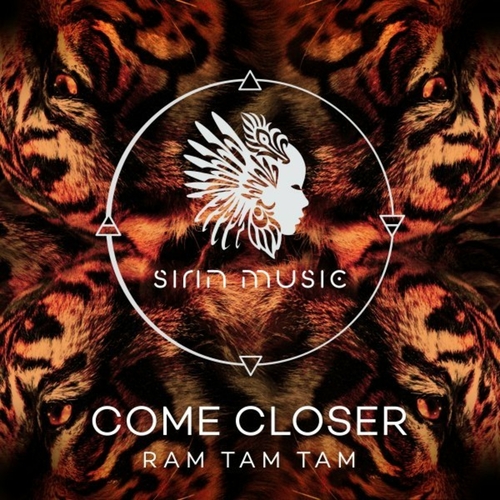 Come Closer - Ram Tam Tam [SIRIN066]